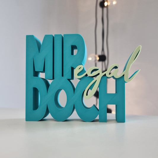 " Mir Doch egal " - 3D Statement